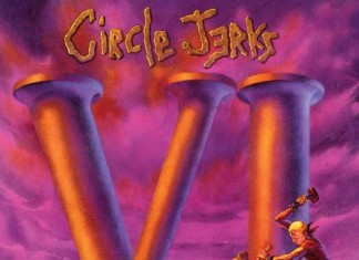 WE GOT POWER!: Circle Jerks To Reissue VI, Long Out-of-Print 1987 LP
