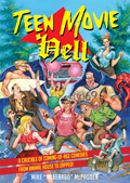 TEEN MOVIE HELL: A Crucible of Coming-of-Age Comedies, by Mike "McBeardo" McPadden